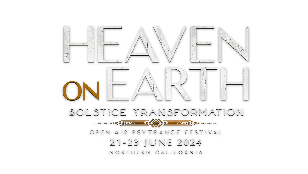 Heaven on Earth - Solstice Transformation. Open-Air Psytrance festival in Northern California, 21-23 of June 2024